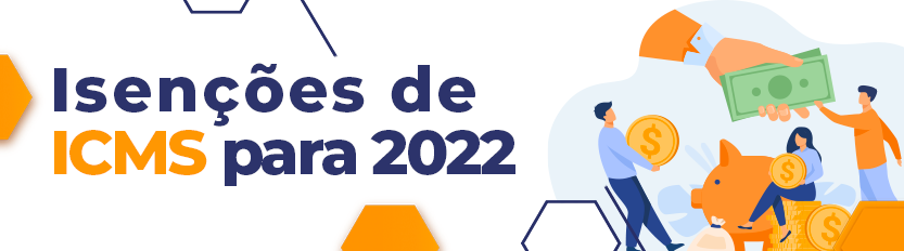 Read more about the article Isenções de ICMS em 2022 podem gerar crédito acumulado