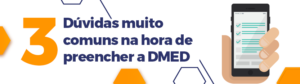 Read more about the article Conheça 03 dúvidas muito comuns na hora de preencher a DMED