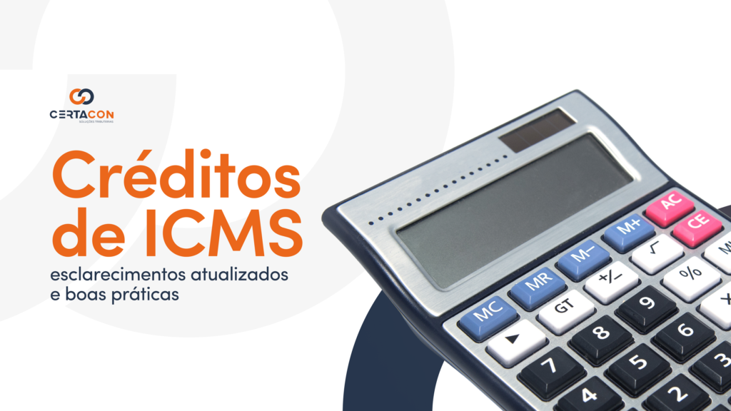 Créditos de ICMS em São Paulo: o nível de exigência aumentou. Sua empresa está preparada?