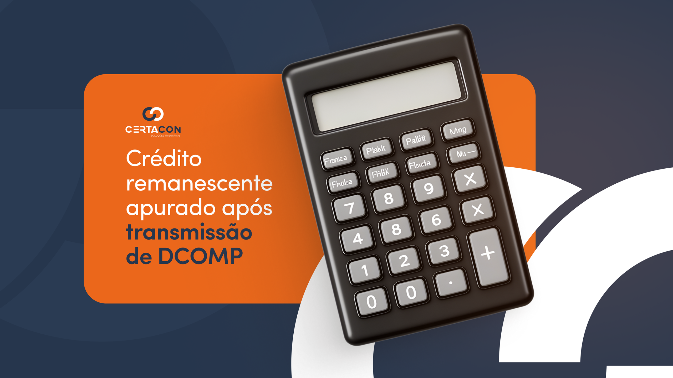 Crédito tributário novo, mas DCOMP travada? Entenda o impacto prático.